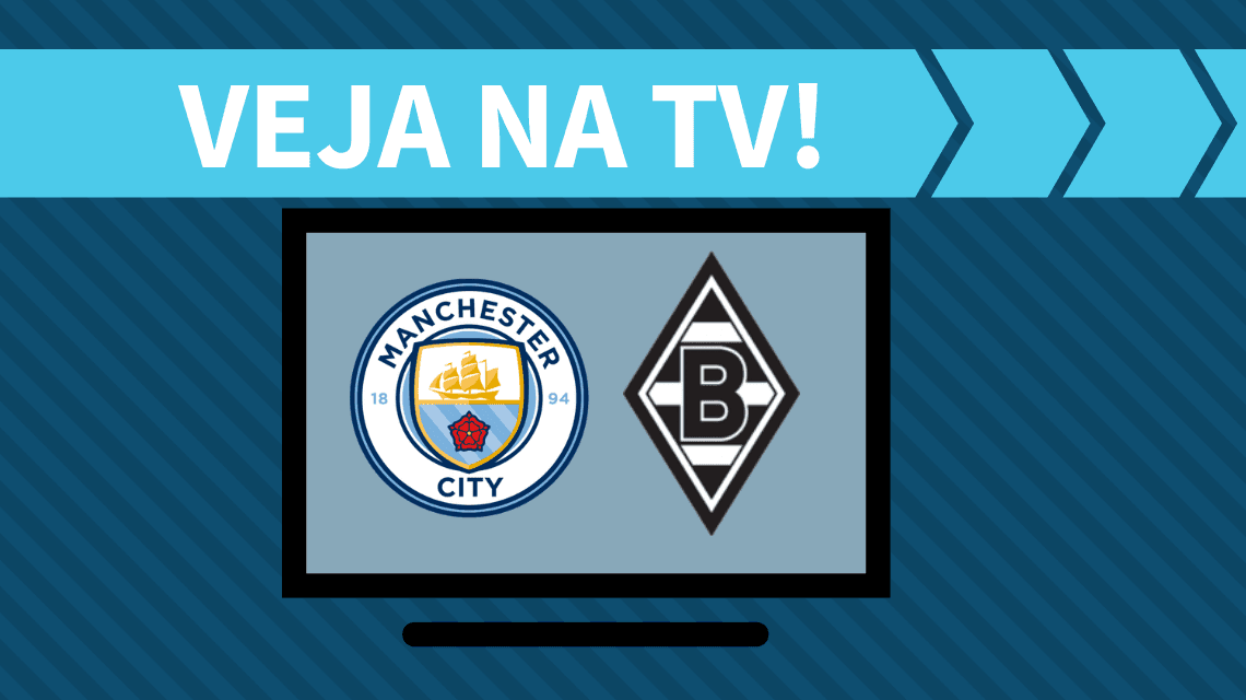 Manchester City x Borussia M’Gladbach AO VIVO: saiba como assistir ao jogo na TV