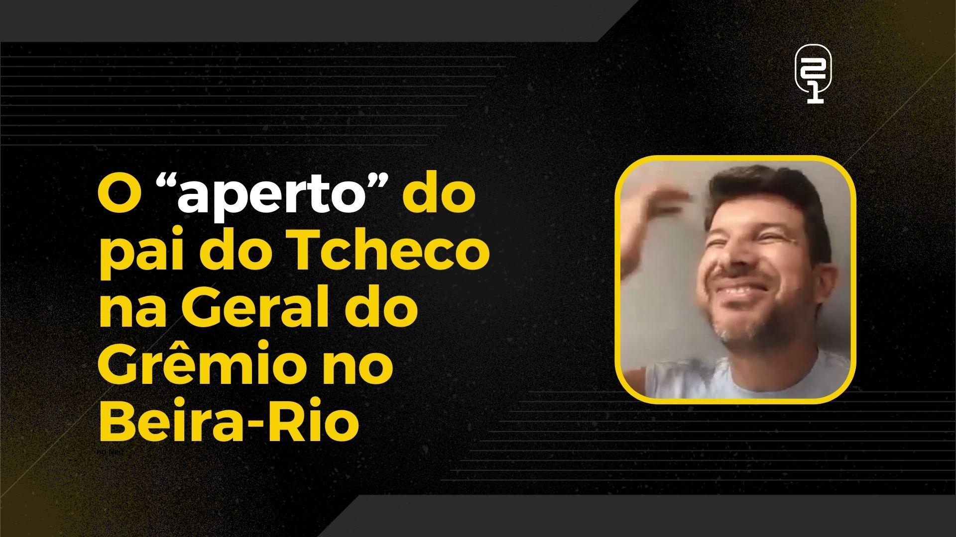 Tcheco conta o “apuro” que seu pai passou em um Grenal no Beira-Rio