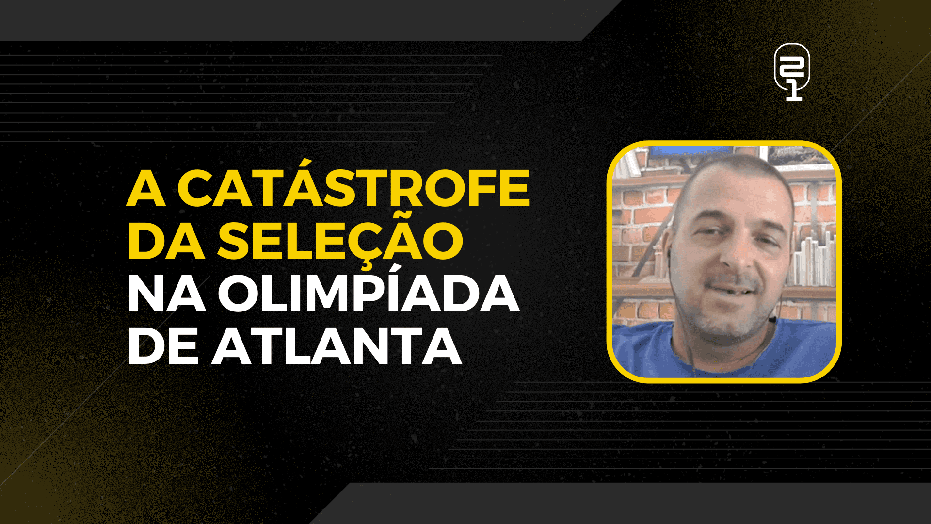 Zé Elias e os bastidores da eliminação traumática da seleção na Olimpíada de 1996