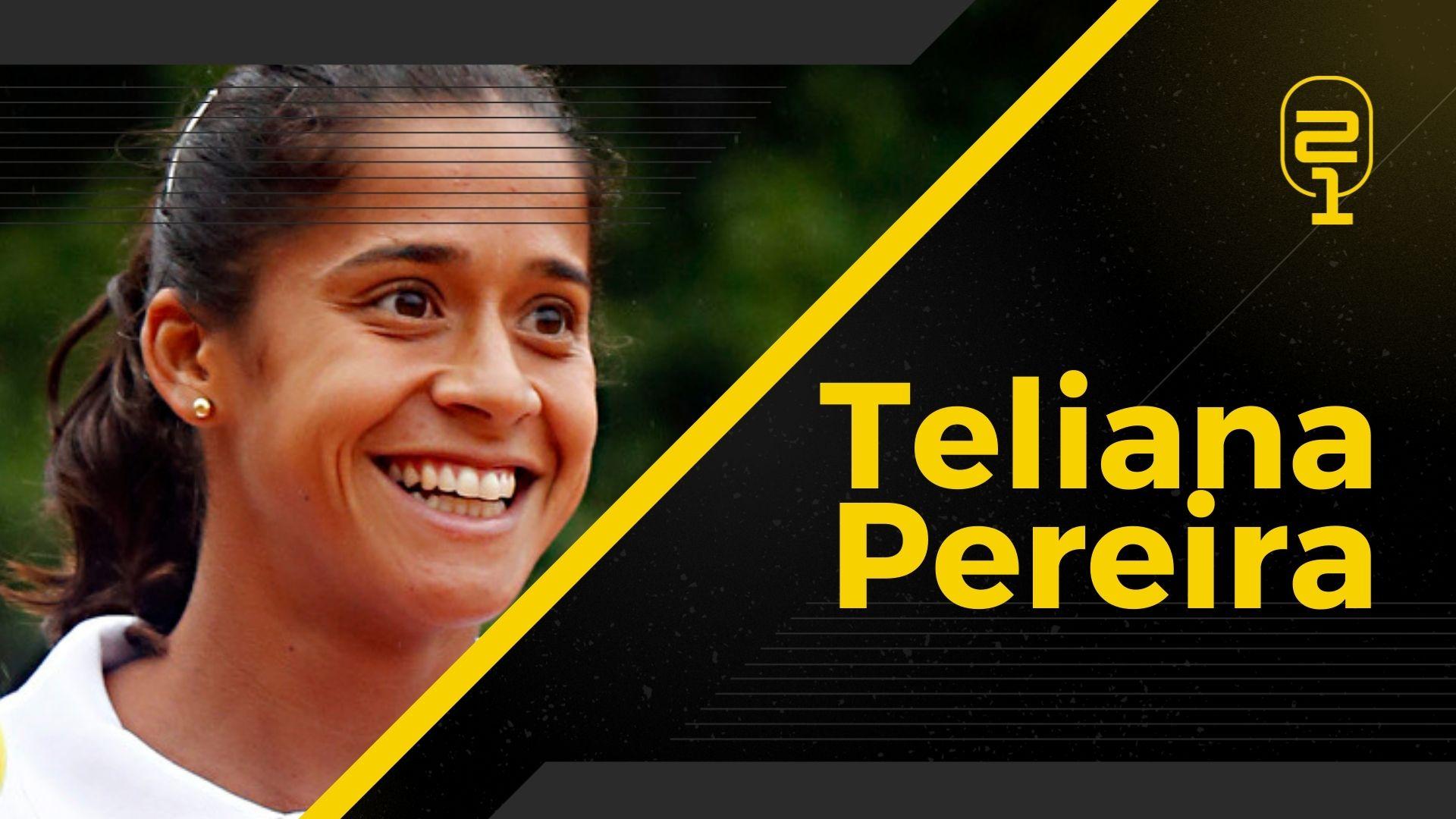 Vida de ex-tenista, medo de avião e duelo contra Serena: #12 Teliana Pereira