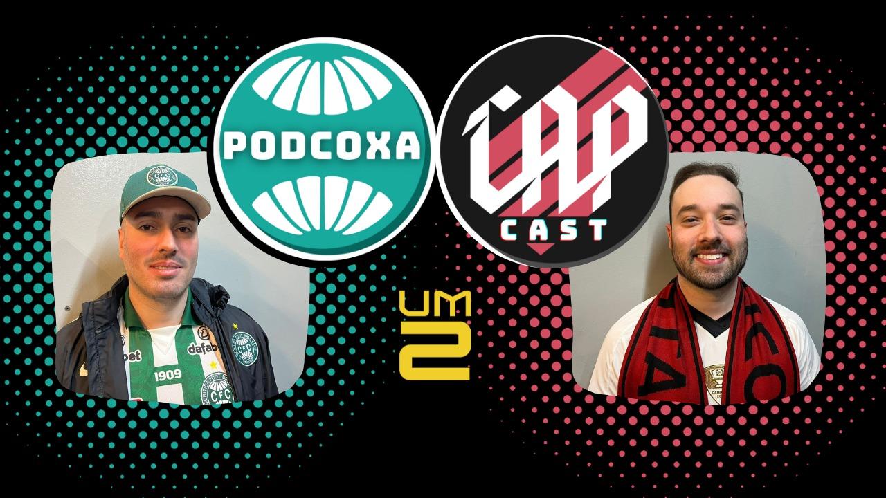 O Atletiba já começou! Assista ao episódio especial de PodCOXA e CAPCast