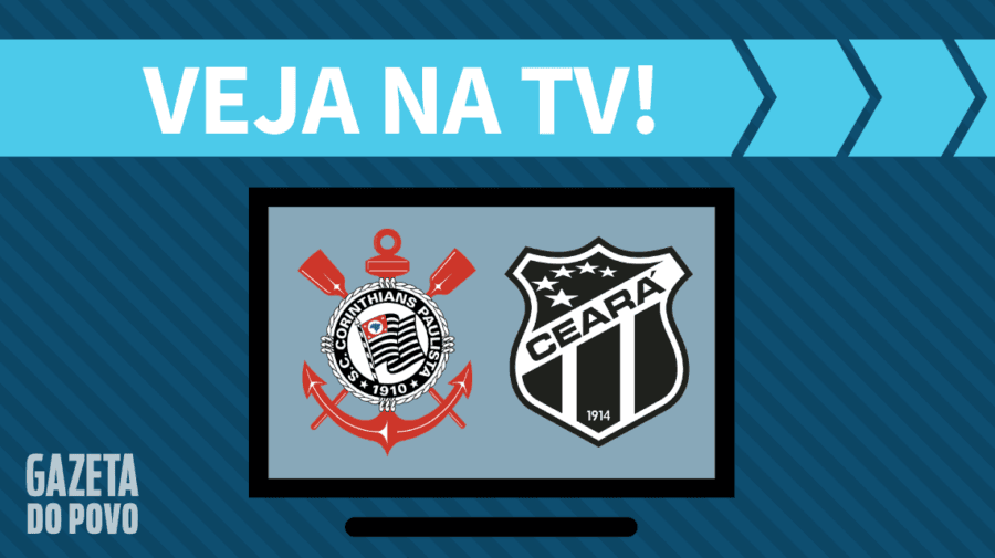 Corinthians x Ceará AO VIVO: saiba como assistir ao jogo na TV