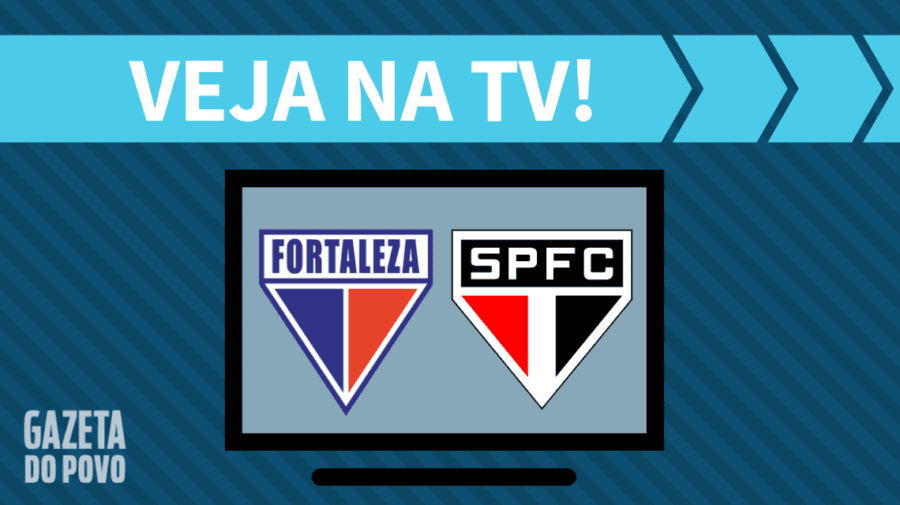 Fortaleza x São Paulo: veja na tv