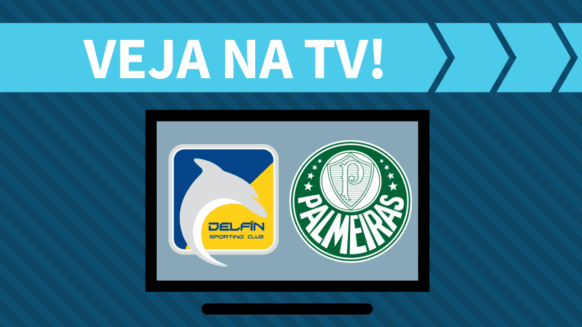 Delfín x Palmeiras AO VIVO: saiba como assistir ao jogo na TV