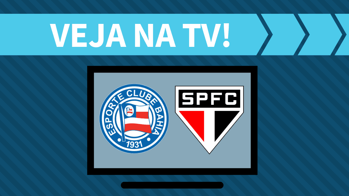 Bahia x São Paulo AO VIVO: saiba como assistir ao jogo na TV