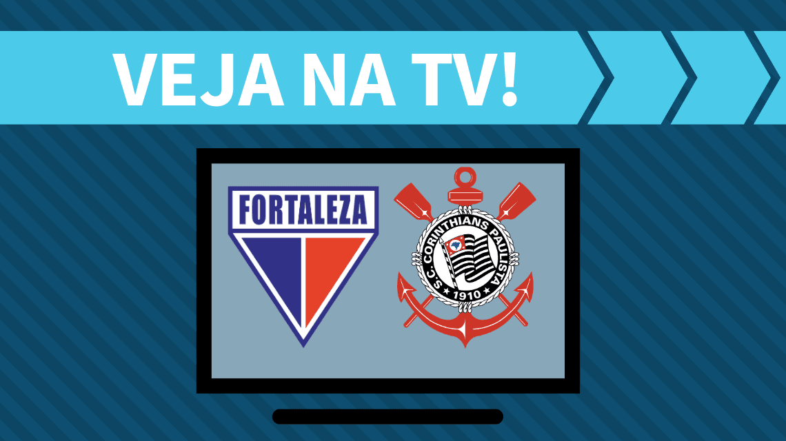 Fortaleza x Corinthians AO VIVO: saiba como assistir ao jogo na TV