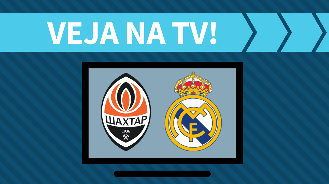 Shakhtar x Real Madrid AO VIVO: saiba como assistir ao jogo na TV