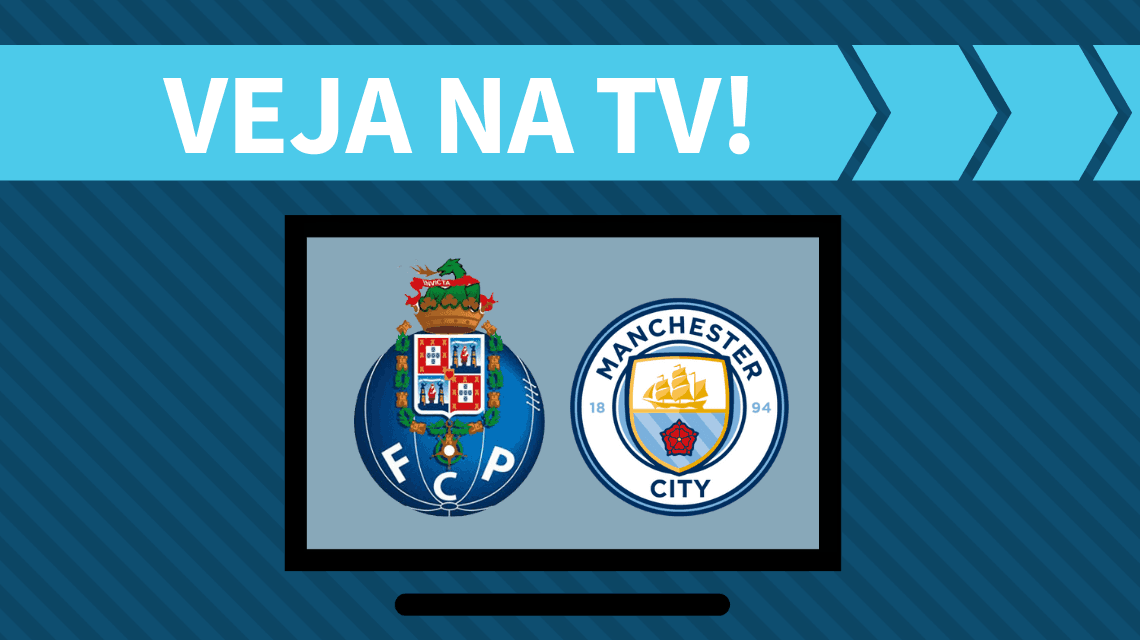 Porto x Manchester City AO VIVO: saiba como assistir ao jogo na TV
