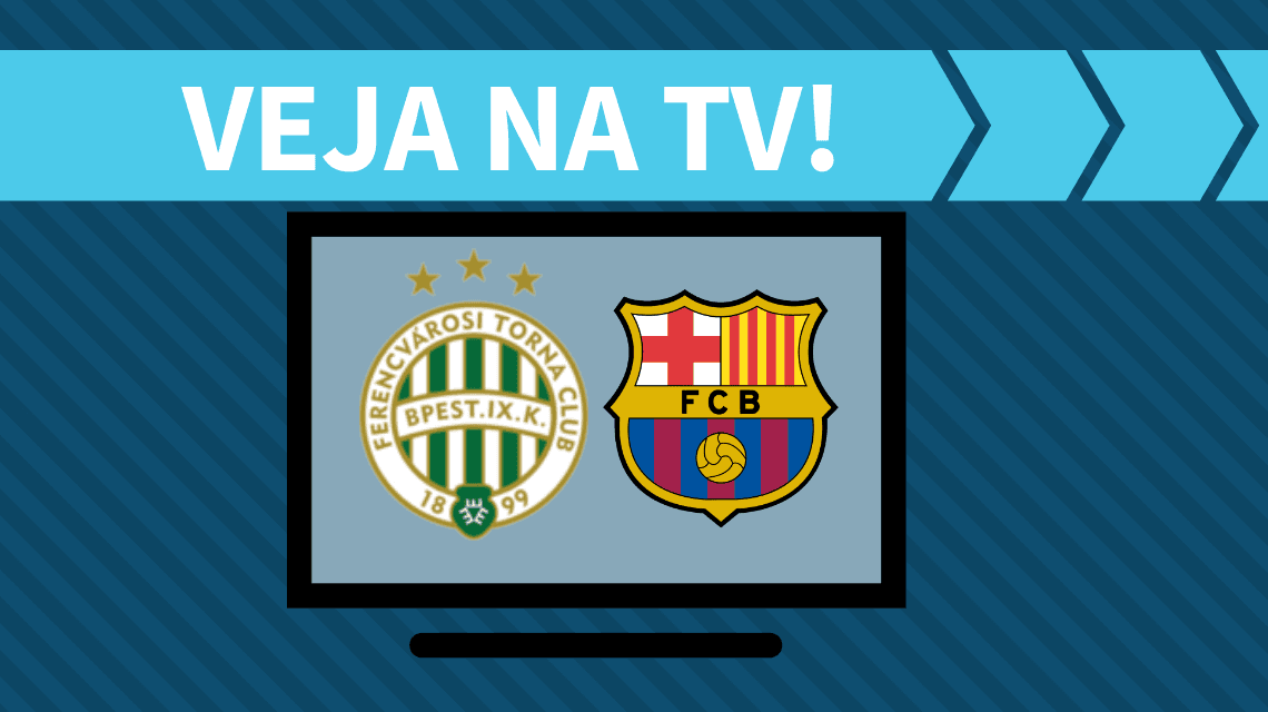 Ferencváros x Barcelona AO VIVO: saiba como assistir ao jogo na TV