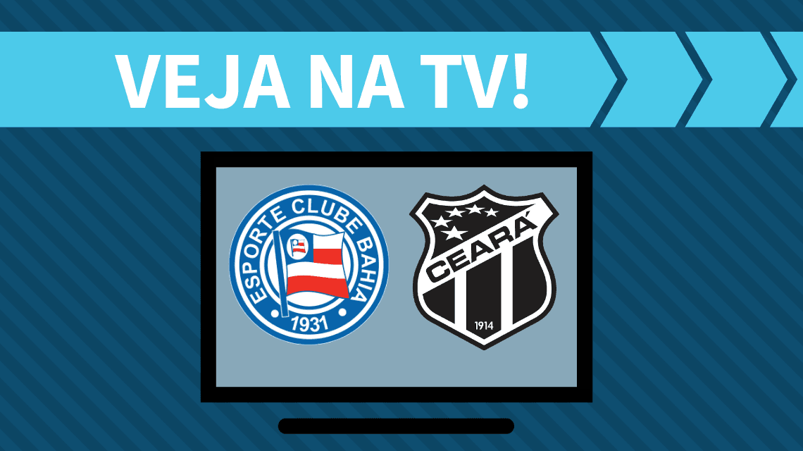 Bahia x Ceará AO VIVO: saiba como assistir ao jogo na TV