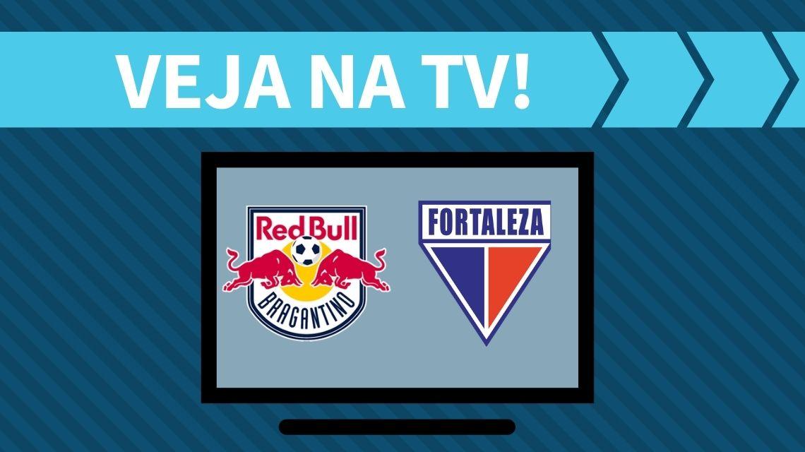 Red Bull Bragantino x Fortaleza AO VIVO: saiba como assistir ao jogo na TV