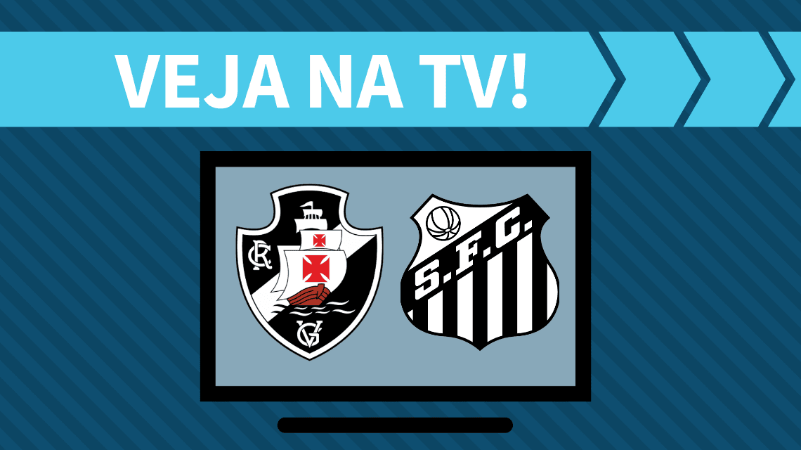 Vasco x Santos AO VIVO: saiba como assistir ao jogo na TV