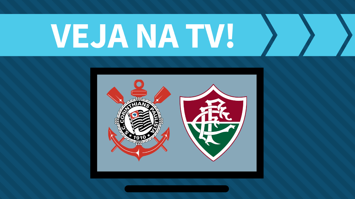 Corinthians x Fluminense AO VIVO: saiba como assistir ao jogo na TV