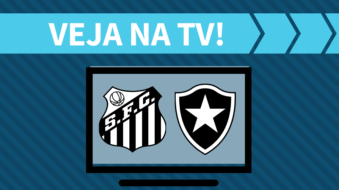 Santos x Botafogo AO VIVO: saiba como assistir ao jogo na TV