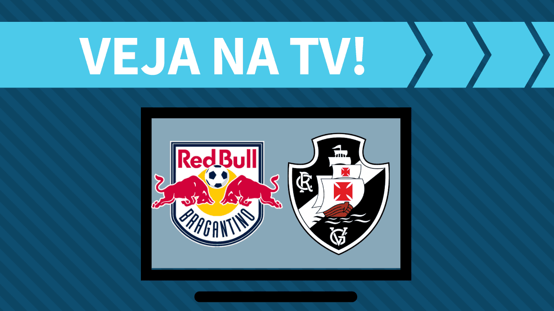 Red Bull Bragantino x Vasco AO VIVO: saiba como assistir ao jogo na TV