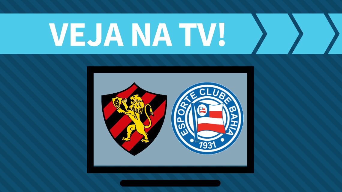 Sport x Bahia AO VIVO: saiba como assistir ao jogo na TV