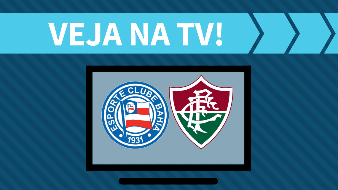 Bahia x Fluminense AO VIVO: saiba como assistir ao jogo na TV