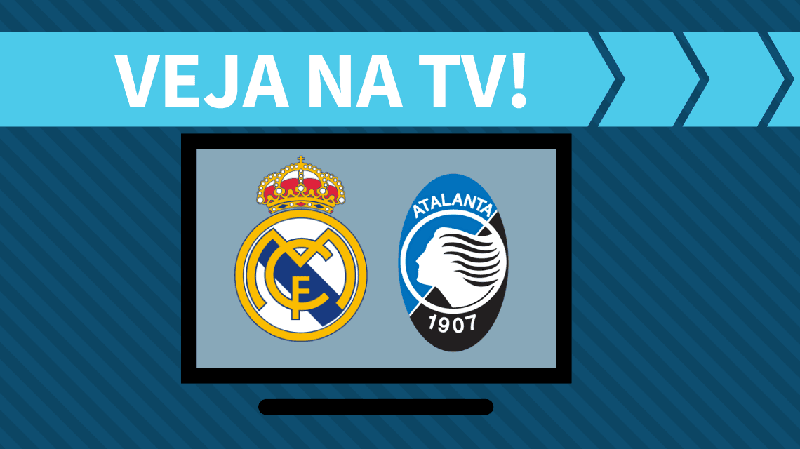 Real Madrid x Atalanta AO VIVO: saiba como assistir ao jogo na TV