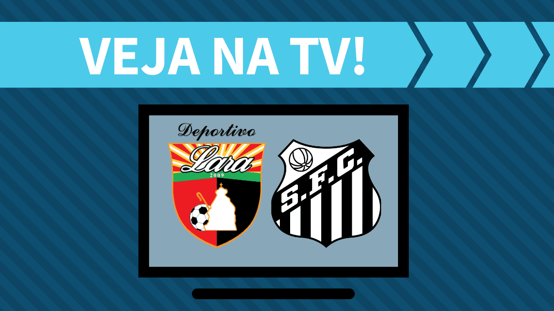 Deportivo Lara x Santos AO VIVO: como assistir ao jogo na TV