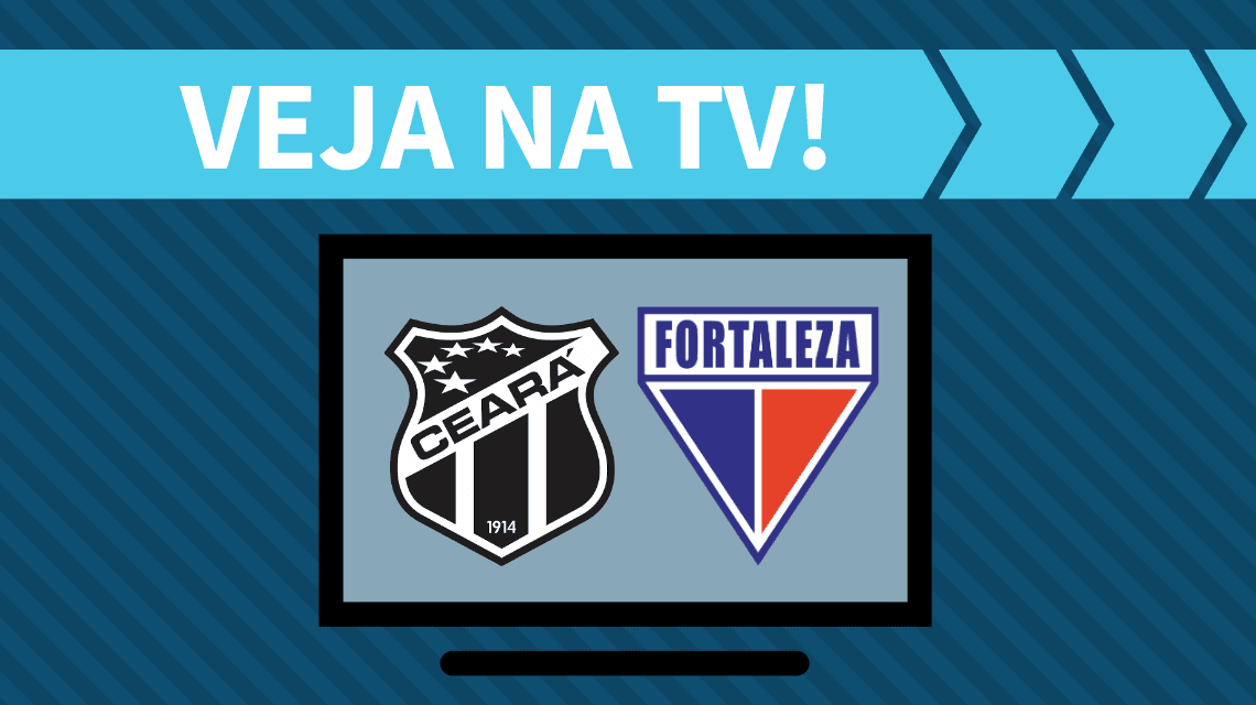 Ceará x Fortaleza AO VIVO: como assistir ao jogo na TV