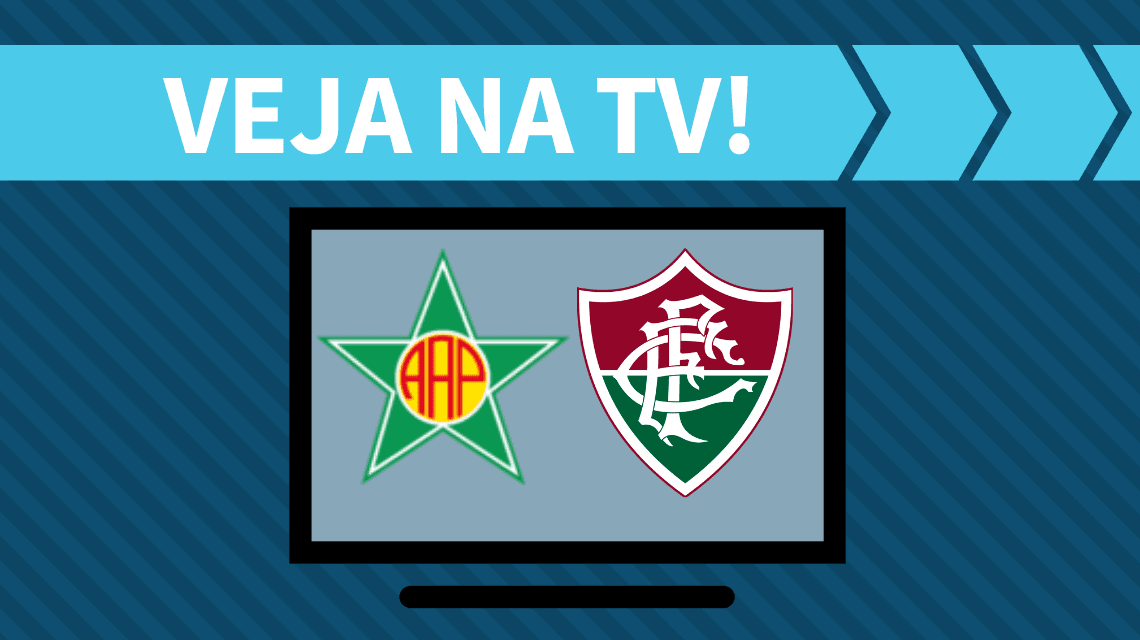 Portuguesa x Fluminense AO VIVO: saiba como assistir ao jogo na TV
