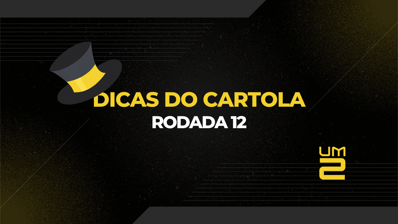 Dicas e uma sugestão de time para a 12ª rodada do Cartola FC!
