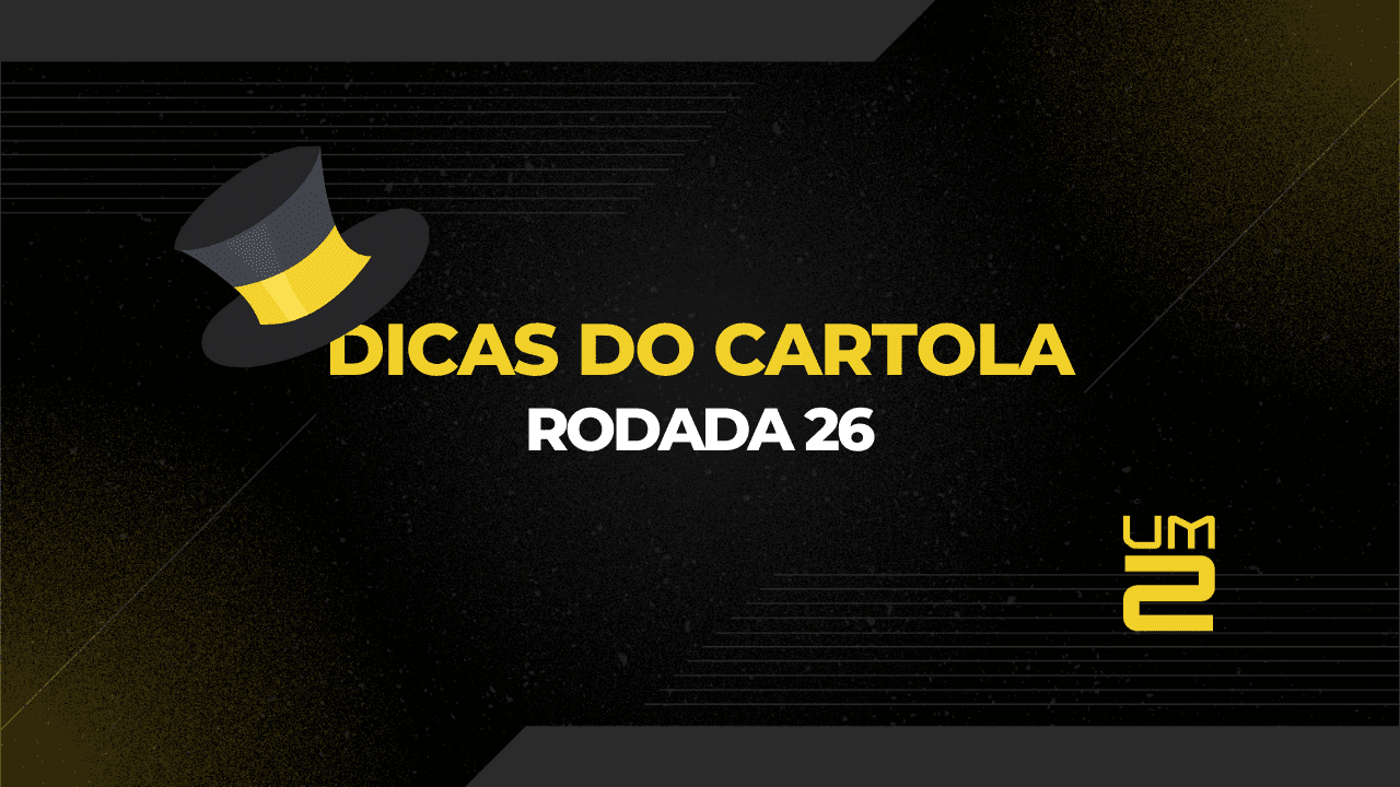 Dicas e uma sugestão de time para a 26ª rodada do Cartola FC!