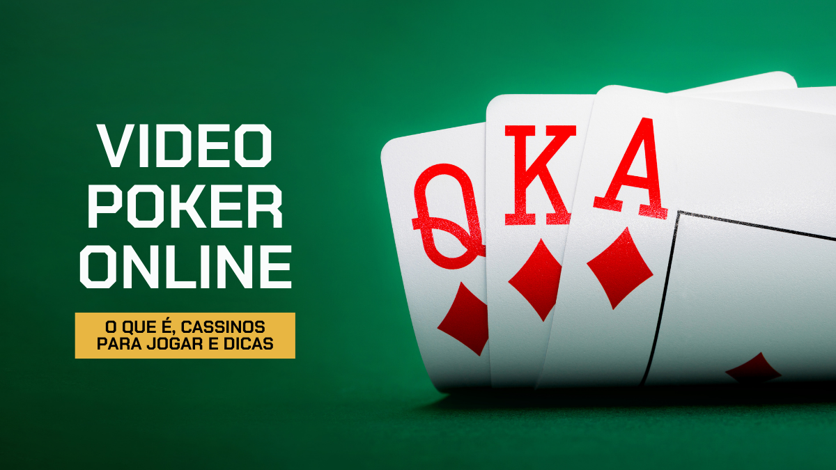 Video poker online: O que é, cassinos para jogar e dicas