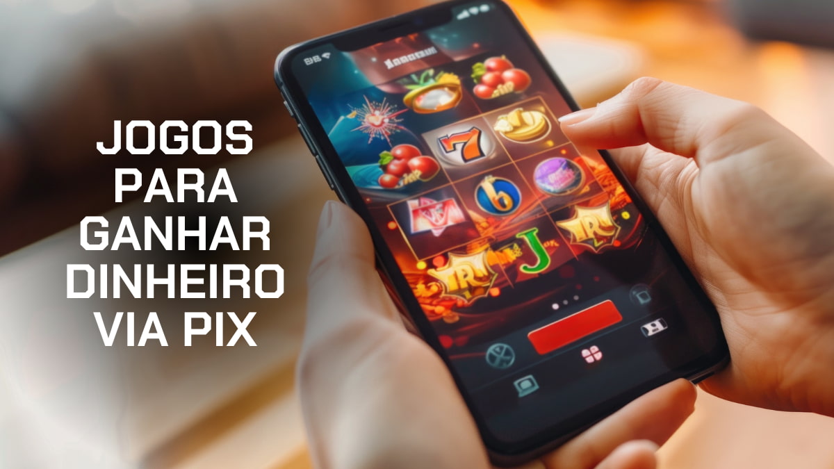 17 melhores jogos para ganhar dinheiro via Pix em 2026