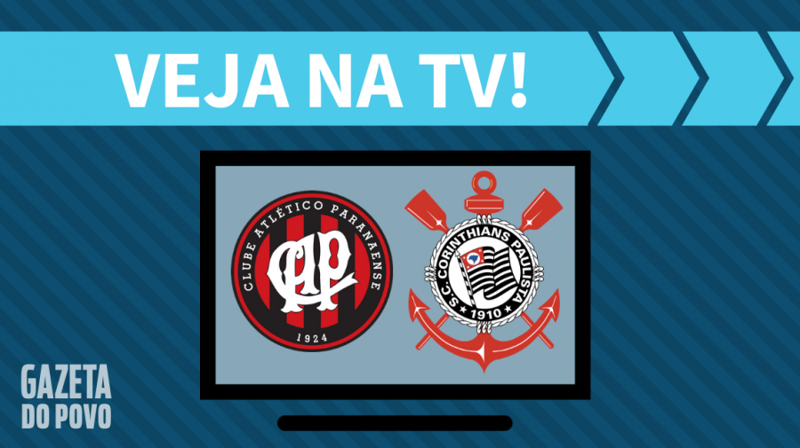 Atlético-PR x Corinthians AO VIVO: saiba como assistir ao jogo na TV