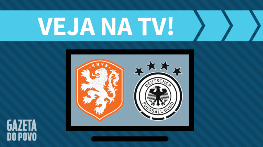Holanda x Alemanha AO VIVO: saiba como assistir ao jogo na TV