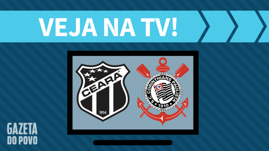 Ceará x Corinthians AO VIVO: saiba como assistir ao jogo na TV