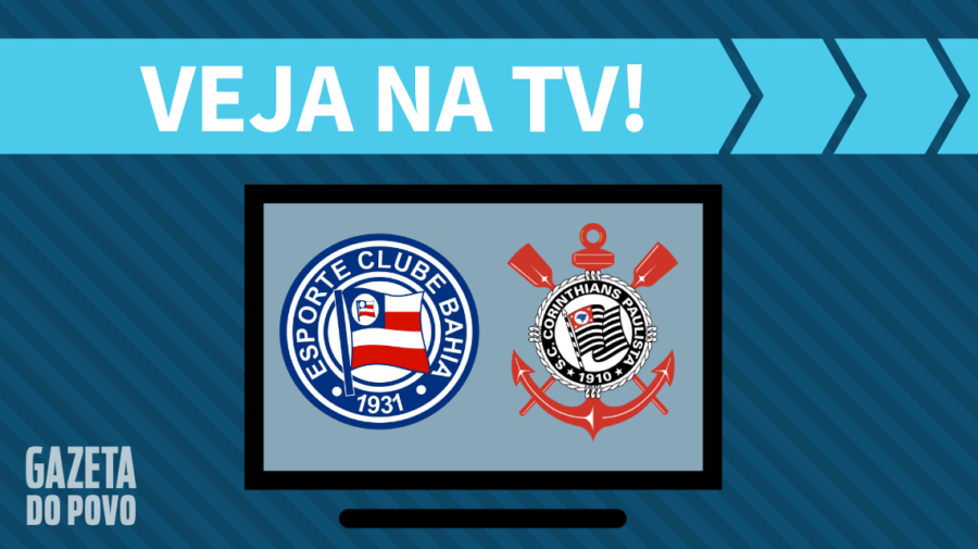 Bahia x Corinthians AO VIVO: saiba como assistir ao jogo na TV