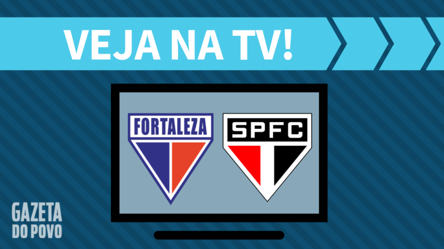 Fortaleza x São Paulo AO VIVO: saiba como assistir ao jogo na TV