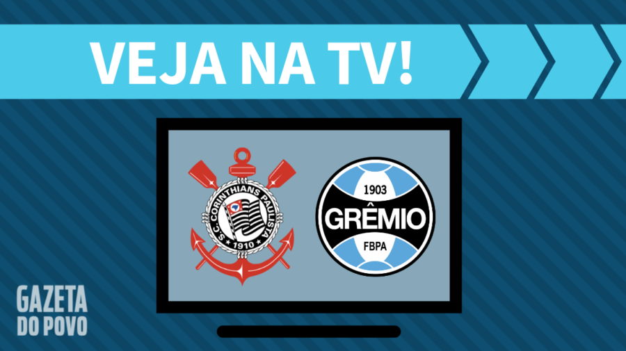 Corinthians x Grêmio AO VIVO: saiba como assistir ao jogo na TV