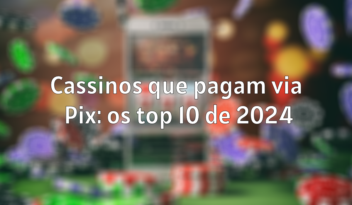 jogos de cassino que pagam no pix