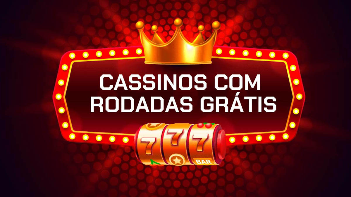 Cassinos com Rodadas Grátis: top 5 em 2025