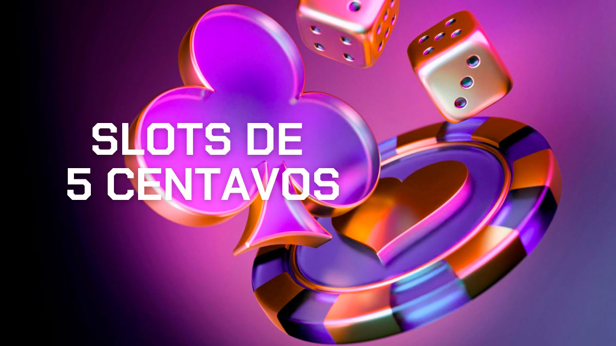 Slots de 5 centavos: melhores jogos e plataformas para apostar