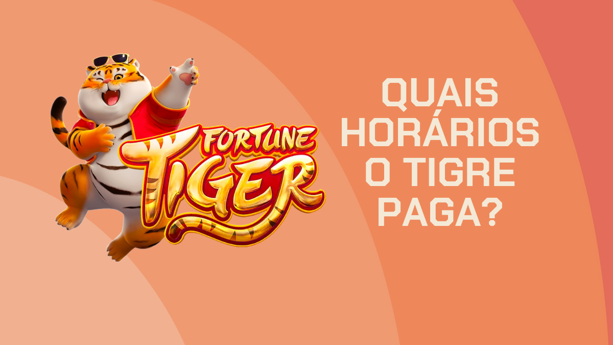 Minutos pagantes Fortune Tiger: Quais horários o tigre paga mesmo?