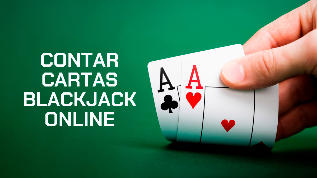 Contar cartas blackjack online: funciona em 2025? Guia completo