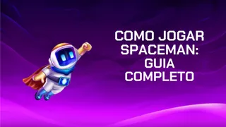 Como jogar Spaceman: guia completo do Jogo do Astronauta (2026)
