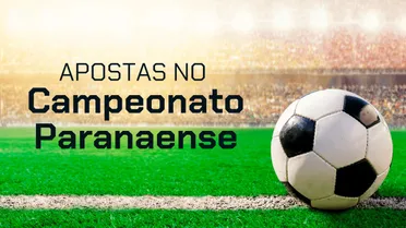 Apostas no Campeonato Paranaense: dicas e melhores bets