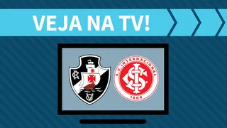 Vasco x Internacional AO VIVO: saiba como assistir ao jogo na TV