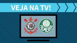 Corinthians x Palmeiras AO VIVO: como assistir ao jogo na TV