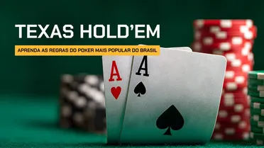 Texas Hold’em: aprenda as regras do poker mais popular do Brasil