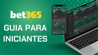 Bet365 para iniciantes: como fazer a sua primeira aposta em 2026