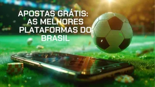 Apostas grátis: melhores sites com freebets em 2026