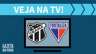 Ceará x Fortaleza AO VIVO: saiba como assistir ao jogo na TV