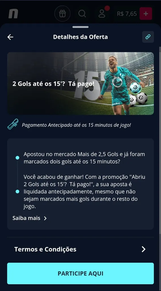 Oferta 2 Gols até os 15”? Tá pago! que paga a aposta se houver 2 gols até 15 minutos de jogo.