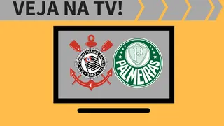 Corinthians x Palmeiras ao vivo: saiba como assistir ao jogo na TV